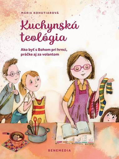 E-kniha Kuchynská teológia - Mária Kohutiarová