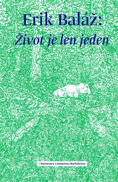 E-kniha Život je len jeden - Erik Baláž, Katarína Bartoňová