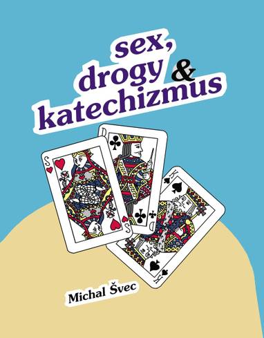 E-kniha Sex, drogy a katechizmus - Michal Švec