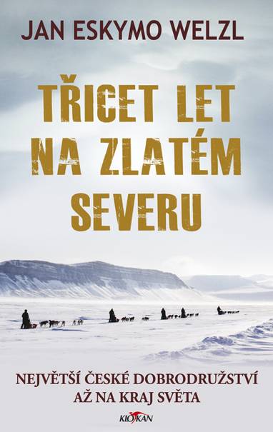 E-kniha Třicet let na zlatém severu - Jan Eskymo Welzl