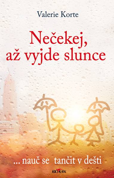 E-kniha Nečekej, až vyjde slunce ... nauč se tančit v dešti - Valerie Korte