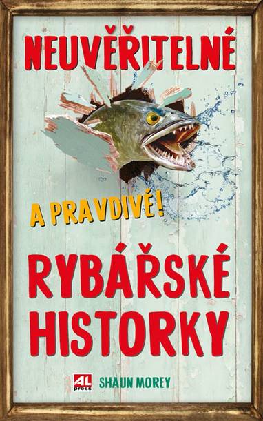 E-kniha Neuvěřitelné a pravdivé! rybářské historky - Shaun Moray