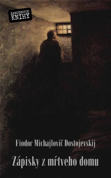 E-kniha Zápisky z mŕtveho domu - Fiodor Michajlovič Dostojevskij