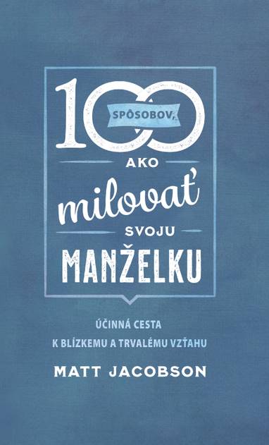 E-kniha 100 spôsobov ako milovať svoju manželku - Matt Jacobson