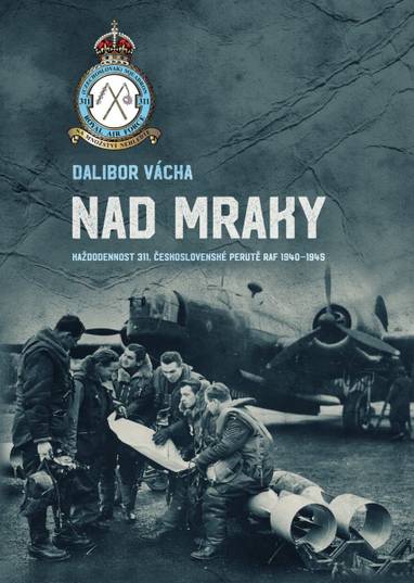E-kniha Nad mraky: Každodennost 311. československé perutě RAF 1940–1945 - Dalibor Vácha