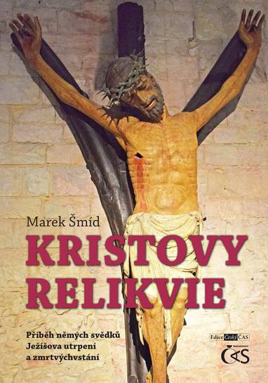 E-kniha Kristovy relikvie (aneb Příběh němých svědků Ježíšova utrpení a zmrtvýchvstání) - Marek Šmíd
