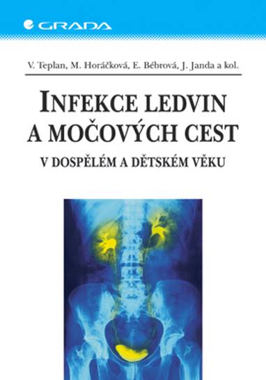 E-kniha Infekce ledvin a močových cest - Vladimír Teplan, Eliška Bébrová, Miroslava Horáčková