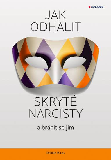 E-kniha Jak odhalit skryté narcisty a bránit se jim - Debbie Mirza