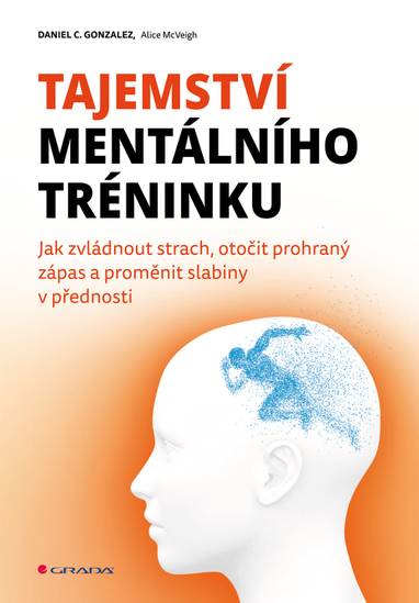 E-kniha Tajemství mentálního tréninku - Daniel C. Gonzalez