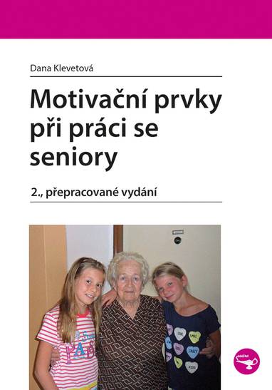 E-kniha Motivační prvky při práci se seniory - Dana Klevetová