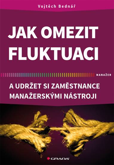 E-kniha Jak omezit fluktuaci a udržet si zaměstnance manažerskými nástroji - Vojtěch Bednář