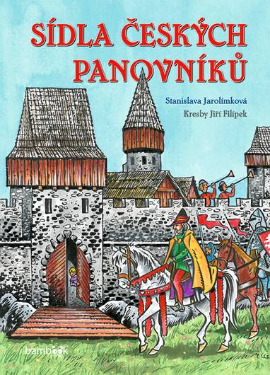E-kniha Sídla českých panovníků - Stanislava Jarolímková, Jiří Filípek