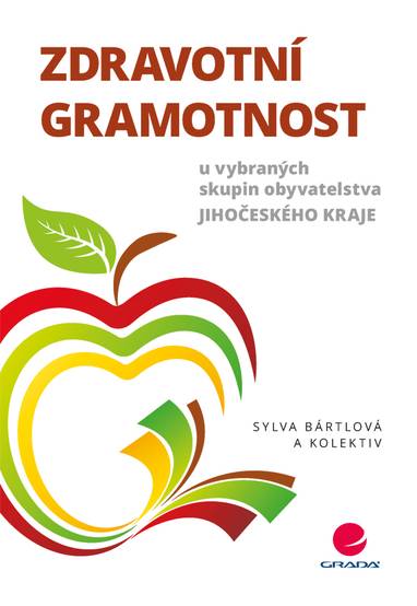 E-kniha Zdravotní gramotnost u vybraných skupin obyvatelstva Jihočeského kraje - Sylva Bártlová