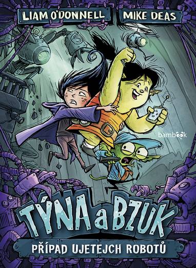 E-kniha Týna a Bzuk - Případ ujetejch robotů - Liam O'Donnell, Mike Deas
