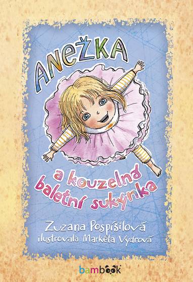 E-kniha Anežka a kouzelná baletní sukýnka - Zuzana Pospíšilová, Markéta Vydrová