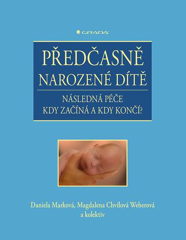 E-kniha Předčasně narozené dítě - Magdalena Weberová Chvílová, Daniela Marková
