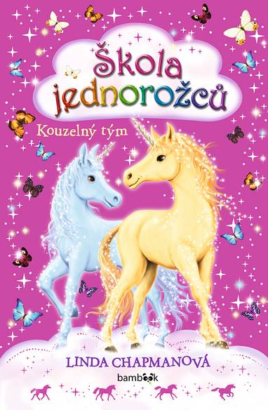 E-kniha Škola jednorožců – Kouzelný tým - Linda Chapmanová