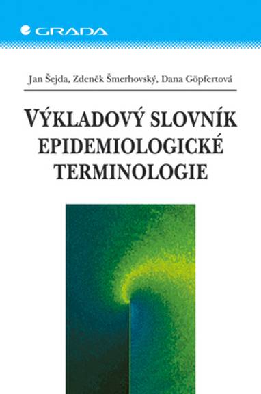 E-kniha Výkladový slovník epidemiologické terminologie - Zdeněk Šmerhovský, Dana Göpfertová, Jan Šejda
