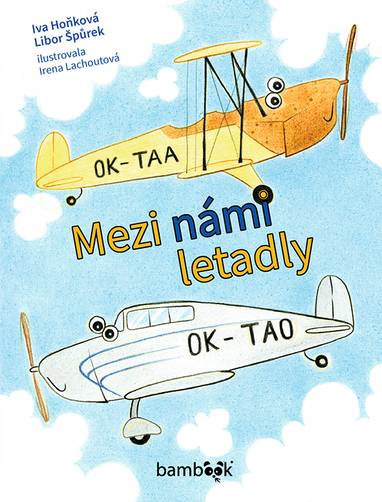 E-kniha Mezi námi letadly - Iva Hoňková, Irena Lachoutová, Libor Špůrek