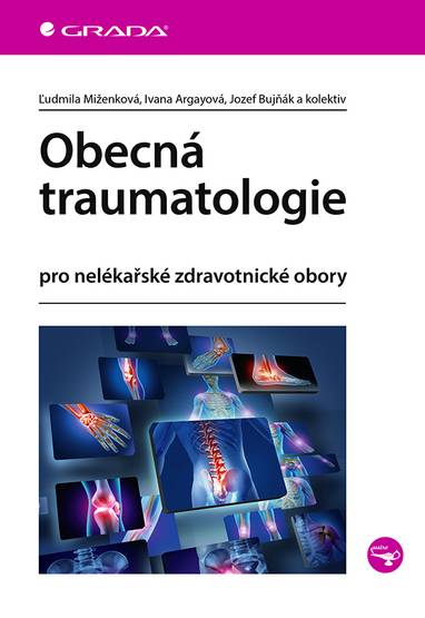 E-kniha Obecná traumatologie - Ivana Argayová, Jozef Bujňák, Ľudmila Miženková