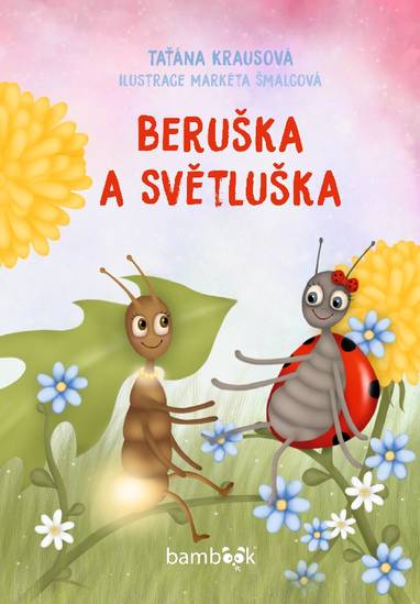 E-kniha Beruška a Světluška - Taťána Krausová, Markéta Šmalcová