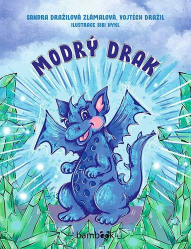 E-kniha Modrý drak - Sandra Dražilová-Zlámalová, Bibi Hykl, Vojtěch Dražil
