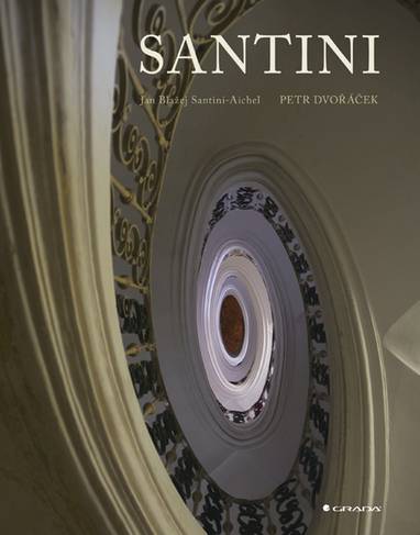 E-kniha Jan Blažej Santini-Aichel - Petr Dvořáček