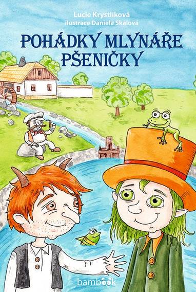 E-kniha Pohádky mlynáře Pšeničky - Daniela Skalová, Lucie Krystlíková