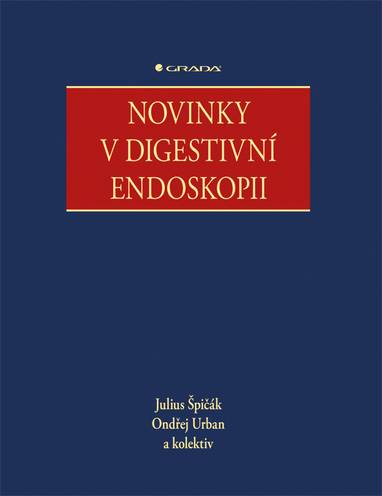 E-kniha Novinky v digestivní endoskopii - Julius Špičák, Ondřej Urban