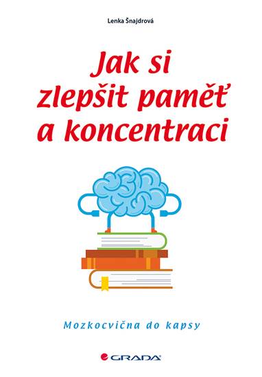 E-kniha Jak si zlepšit paměť a koncentraci - Lenka Šnajdrová