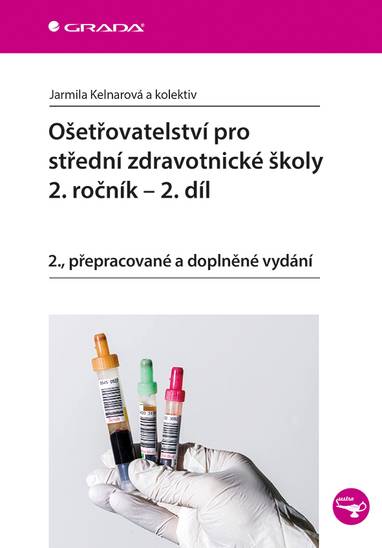 E-kniha Ošetřovatelství pro střední zdravotnické školy - 2. ročník, 2. díl - Jarmila Kelnarová