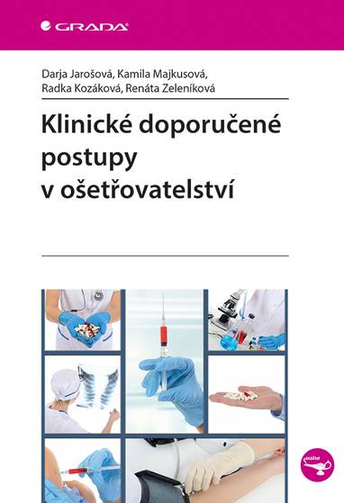 E-kniha Klinické doporučené postupy v ošetřovatelství - Radka Kozáková, Kamila Majkusová, Darja Jarošová