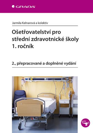 E-kniha Ošetřovatelství pro střední zdravotnické školy - 1. ročník - Jarmila Kelnarová