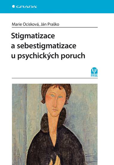 E-kniha Stigmatizace a sebestigmatizace u psychických poruch - Ján Praško, Marie Ocisková