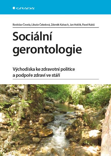 E-kniha Sociální gerontologie - Rostislav Čevela, Libuše Čeledová, Zdeněk Kalvach