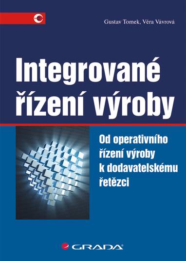 E-kniha Integrované řízení výroby - Věra Vávrová, Gustav Tomek