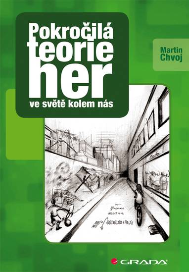 E-kniha Pokročilá teorie her ve světě kolem nás - Martin Chvoj