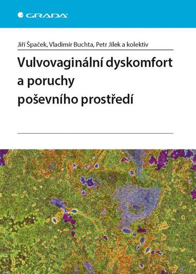 E-kniha Vulvovaginální dyskomfort a poruchy poševního prostředí - Petr Jílek, Jiří Špaček, Vladimír Buchta