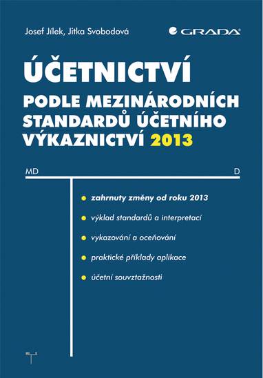 E-kniha Účetnictví podle mezinárodních standardů účetního výkaznictví 2013 - Josef Jílek, Jitka Svobodová