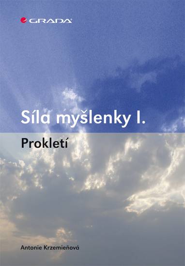E-kniha Síla myšlenky I. - Antonie Krzemieňová