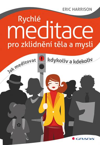 E-kniha Rychlé meditace pro zklidnění těla a mysli - Eric Harrison