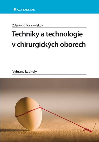 E-kniha Techniky a technologie v chirurgických oborech - Zdeněk Krška