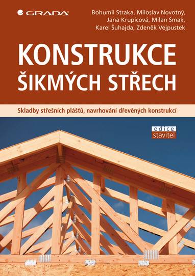 E-kniha Konstrukce šikmých střech - Bohumil Straka, Jana Krupicová, Miloslav Novotný