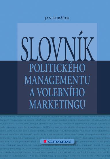 E-kniha Slovník politického managementu a volebního marketingu - Jan Kubáček