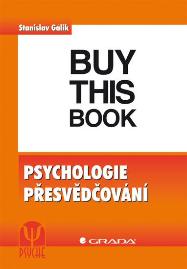 E-kniha Psychologie přesvědčování - Stanislav Gálik