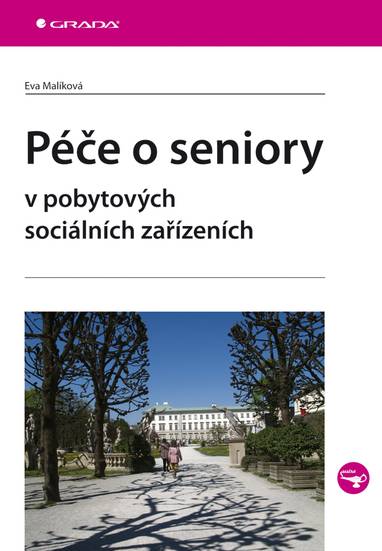 E-kniha Péče o seniory v pobytových sociálních zařízeních - Eva Malíková