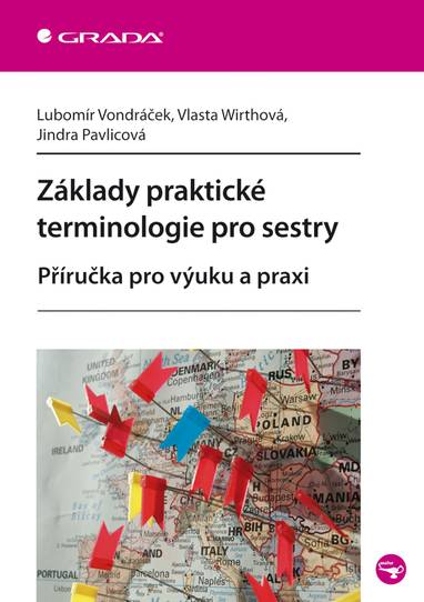 E-kniha Základy praktické terminologie pro sestry - Lubomír Vondráček, Vlasta Wirthová, Jindra Pavlicová