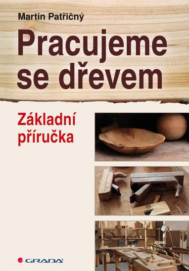 E-kniha Pracujeme se dřevem - Martin Patřičný