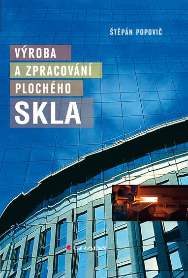 E-kniha Výroba a zpracování plochého skla - Štěpán Popovič