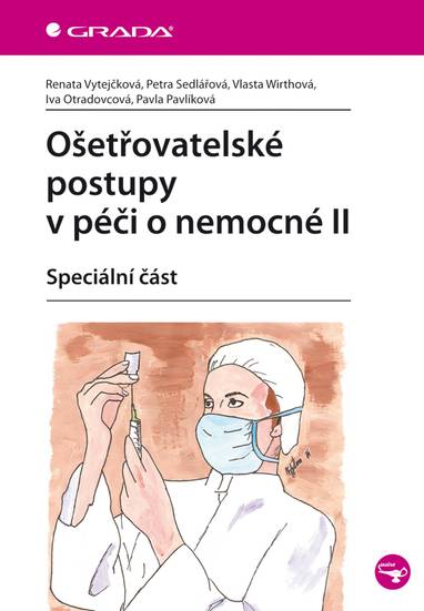 E-kniha Ošetřovatelské postupy v péči o nemocné II - Vlasta Wirthová, Petra Sedlářová, Renata Vytejčková